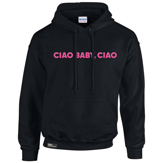 Ciao Baby, Ciao - Hoodie (3D/Puff Druck)