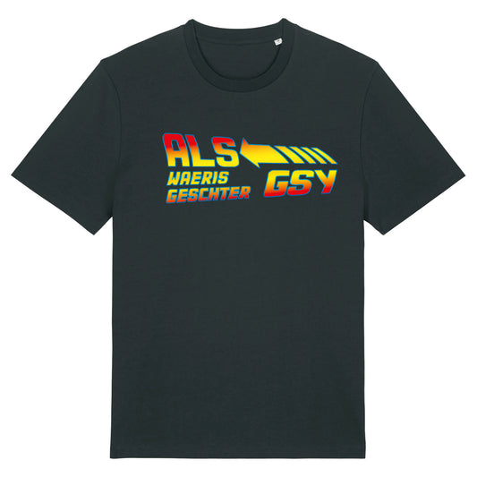 Als Waeris Geschter Gsi - T-Shirt
