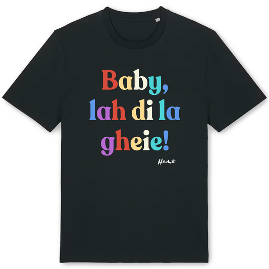 Baby, lah di la gheie - T-Shirt (schwarz)
