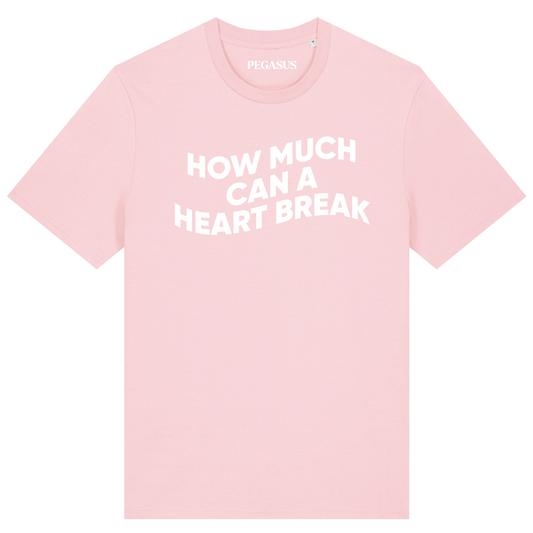 How Much Can A Heart Break - T-Shirt (Pink)